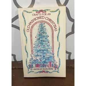 Crafts for an Old-Fashion Christmas by Diana Wenk (1984,Paperback)